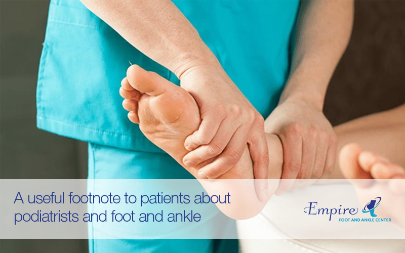 A useful footnote to patients about podiatrists and foot and ankle specialists